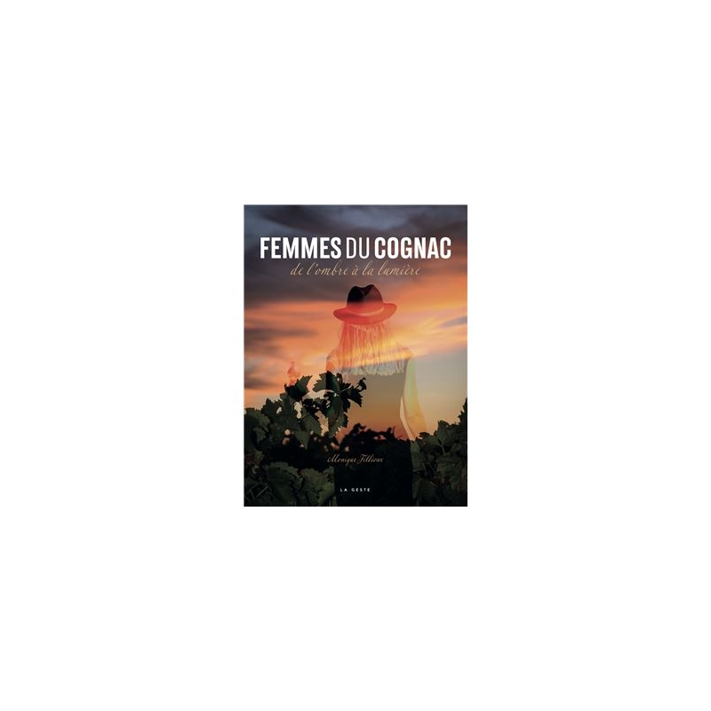 Femmes du Cognac - de l'ombre à la lumière